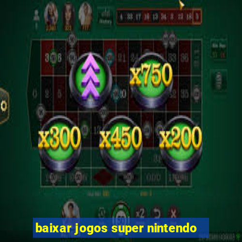 baixar jogos super nintendo